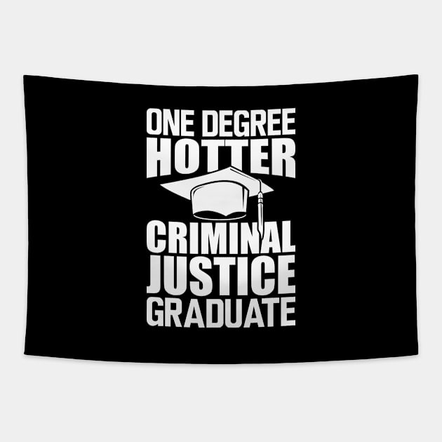 Criminal Justice Graduate - One degree hotter w Tapestry by KC Happy Shop