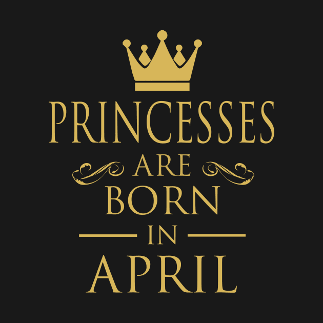 PRINCESS BIRTHDAY PRINCESSES ARE BORN IN APRIL by dwayneleandro
