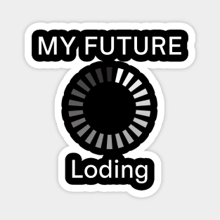 MY FUTURE Loading Magnet