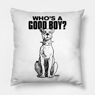 Good Boy Dog 2 Pillow