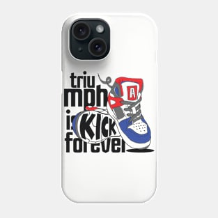 Triumph is Kick Forever Phone Case