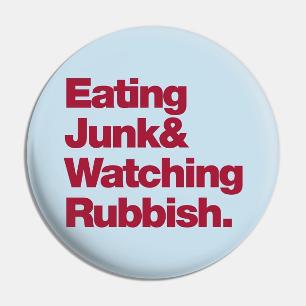 Eating Junk & Watching Rubbish Pin by Friend Gate