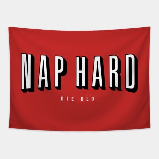 NAP HARD. DIE OLD. Tapestry