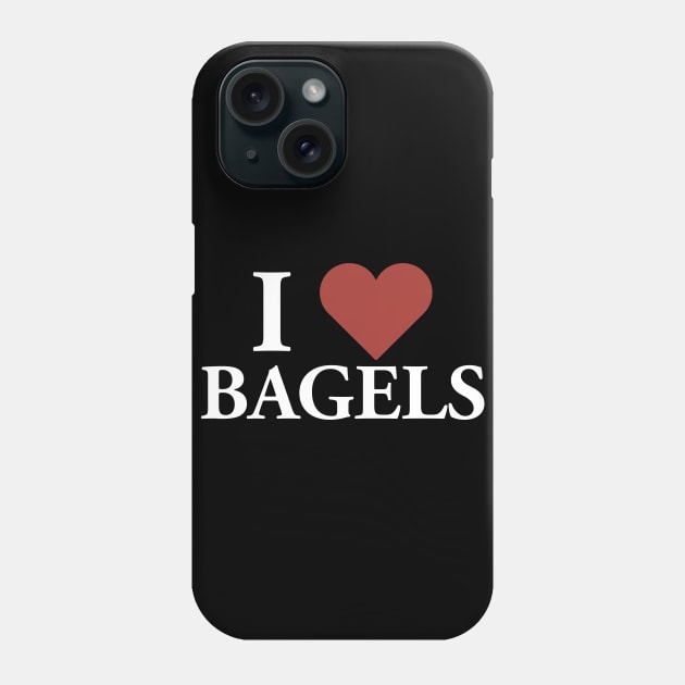 I love Bagels Phone Case by BeyondTheDeck