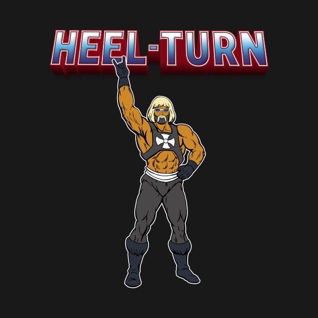 Heel Turn - He Man - Hulk Hogan by Mark Out Market