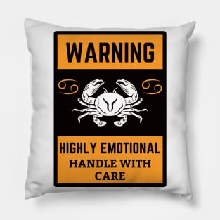 Funny Cancer Zodiac Sign - Warning, Highly Emotional, Handle with Care Pillow