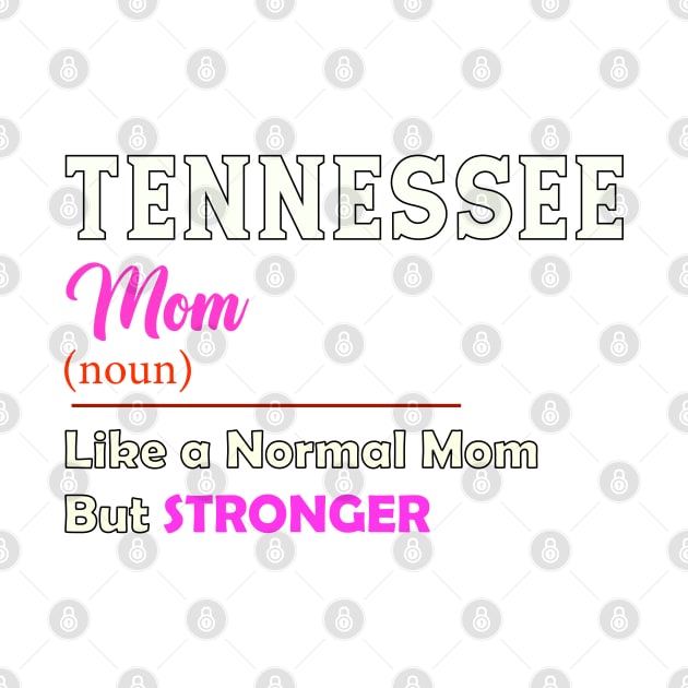 Tenessee Stronger Mom by QinoDesign