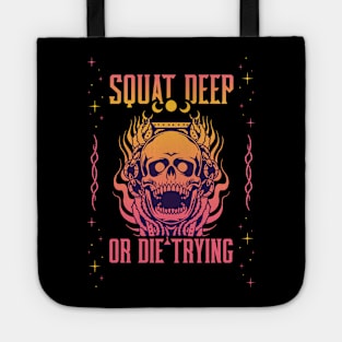 SQUAT DEEP OR DIE TRYING Tote