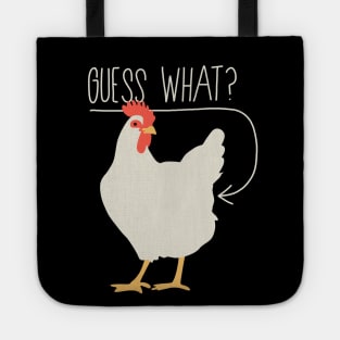 Guess what - Chicken butt Tote