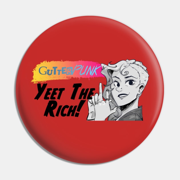 Gutterpunk: Yeet the Rich! Pin by Rook & Rasp