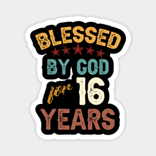 blessed by god for 16 years Magnet