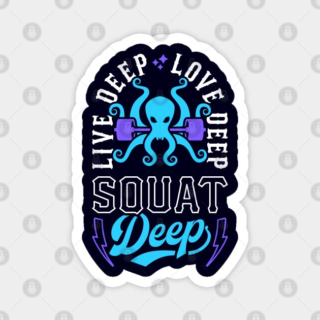 Live Deep Love Deep Squat Deep Kraken Magnet by brogressproject