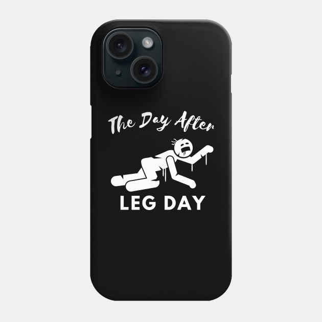 The Day After Leg Day Zombie Edition Phone Case by Statement-Designs