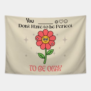 You Don't Have to be Perfect to be Okay mental health Tapestry