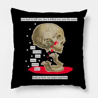 you turned into your worst fears Pillow