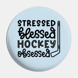 Stressed Blessed Hockey Obsessed Ice Hockey Field Hockey Cute Funny Pin