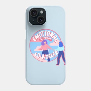 Emotional Support Coworker, Mental Health Matters Phone Case