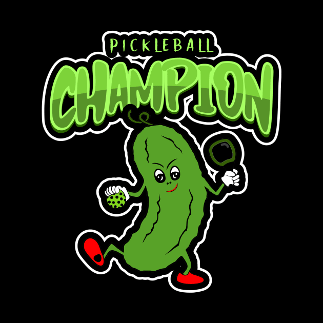 PICKLEBALL Champion Funny Dill Pickle by SartorisArt1