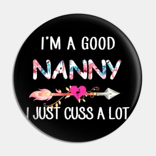 I'm A Good Nanny Flamingo I Just Cuss A Lot Pin