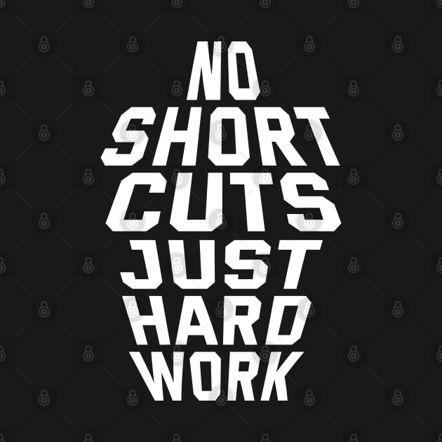 No Shortcuts Just Hardwork by Texevod