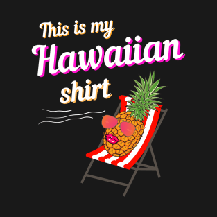 Dabbing Pineapple this is my Hawaiian shirt T-Shirt