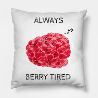 Always Berry Tired Pun Pillow