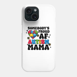 Autism Mama Autism Awareness Gift for Birthday, Mother's Day, Thanksgiving, Christmas Phone Case