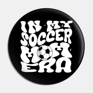 In my soccer mom era soccer mom for women and men Pin