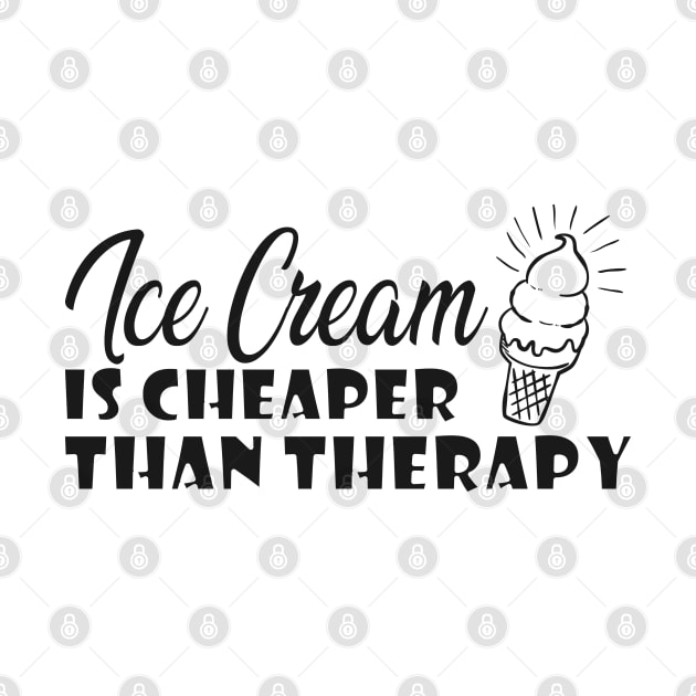 Ice cream is better than therapy by KC Happy Shop