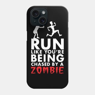 Run Like You're Being Chased By A Zombie Phone Case