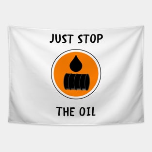 Just stop the oil Tapestry