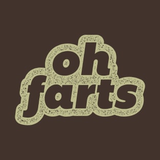 Oh Farts T-Shirt