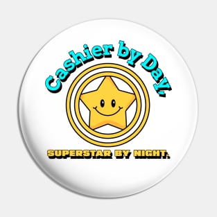 Cashier by Day, Superstar by Night. T-Shirt for cashier, future cashier, fun, as a gift Pin