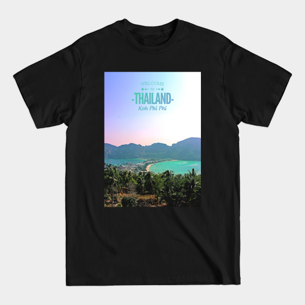 Discover Thailand - Koh Phi Phi Island Shot - Thailand - T-Shirt