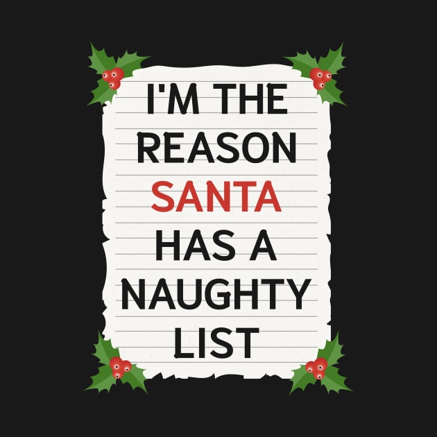 I'm The Reason Santa Has A Naughty List by JustPick