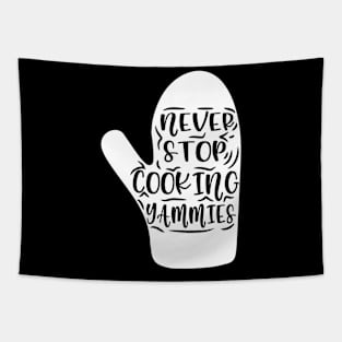 Never stop cooking Tapestry