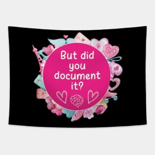 But Did You Document it Pink Sticker, Project Manager, Technology Developers, Funny Meme Tapestry