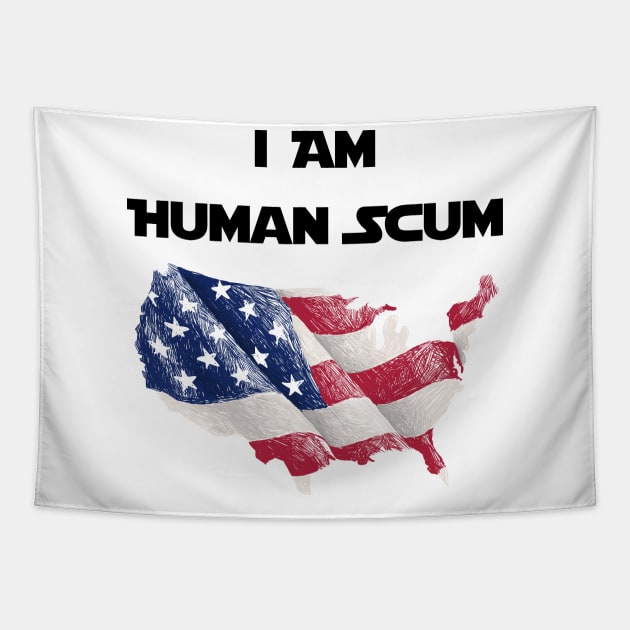 I Am Human Scum Anti Trump Tapestry by Trendy_Designs