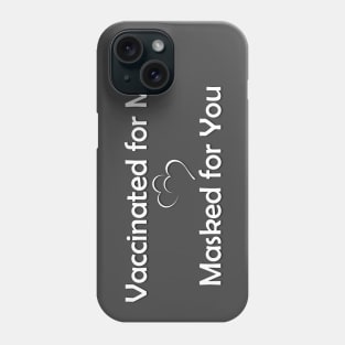 Vaccinated for me Masked for you 2 Phone Case