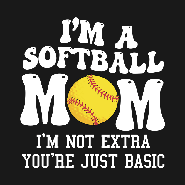 I'm A Softball Mom I'm Not Extra You're Just Basic Messy Bun by Jenna Lyannion