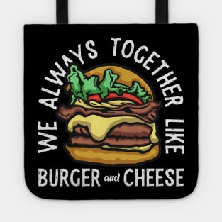 Burger Cheese Always Together Tote