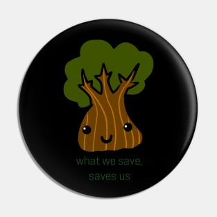 What We Save, Saves Us Pin