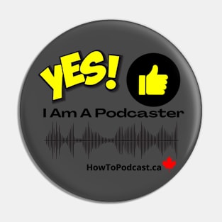 Yes, I Am A Podcaster - light Pin