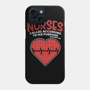 Nurses called according to his purpose - Christian Nurse Gift Phone Case