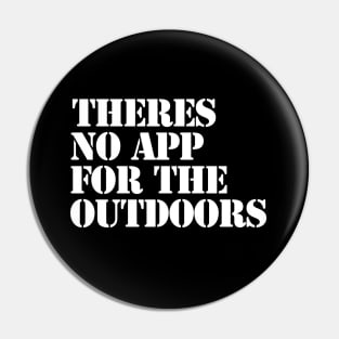 There's no app for the outdoors Pin