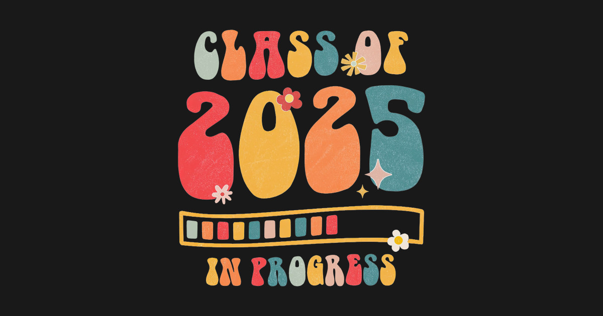 Class Of 2025 In Progress Back To School Senior 2025 Class Of 2025 In Progress TShirt