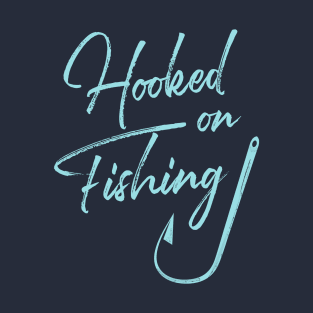 Hooked on Fishing T-Shirt