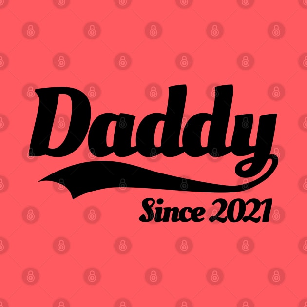 Daddy since 2021 father birth announcement baby father pregnancy pregnant by LaundryFactory
