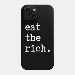 eat the rich Phone Case