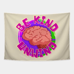 Be Kind, Unwind! Tapestry